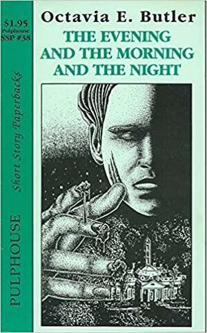 The Evening and the Morning and the Night45 by Octavia E. Butler