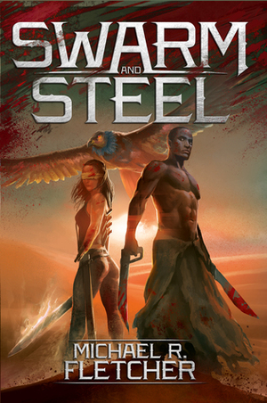 Swarm and Steel by Michael R. Fletcher