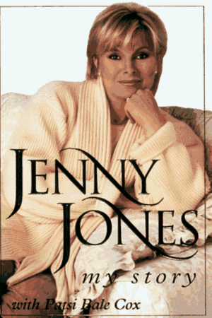 Jenny Jones: My Story by Jenny Jones, Patsi Bale Cox