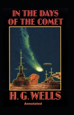 In the Days of the Comet Annotated by H.G. Wells