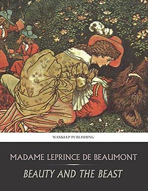 Beauty and the Beast by Jeanne-Marie Leprince de Beaumont