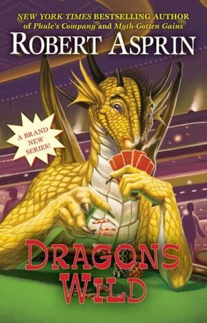 Dragons Wild by Robert Lynn Asprin, Jody Lynn Nye
