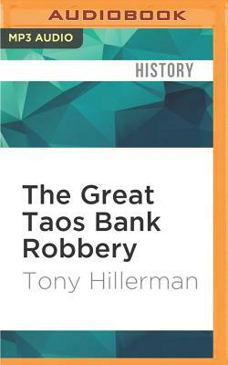 The Great Taos Bank Robbery: And Other True Stories of the Southwest by Tony Hillerman