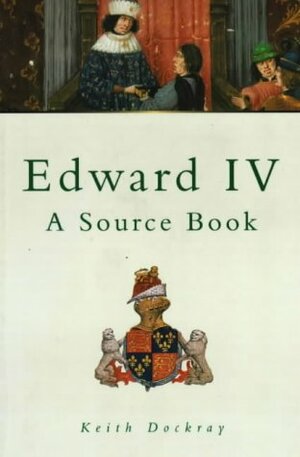 Edward IV by Keith Dockray