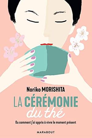 La cérémonie du thé by Noriko Morishita