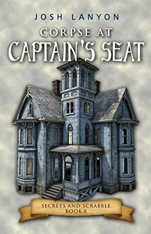 Corpse at Captain's Seat by Josh Lanyon