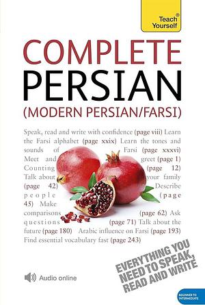 Complete Modern Persian (Farsi) Beginner to Intermediate Course: Learn to read, write, speak and understand a new language by Narguess Farzad