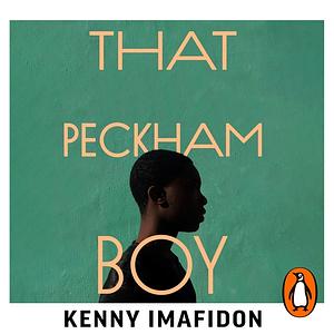 That Peckham Boy by Kenny Imafidon