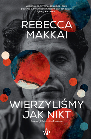 Wierzyliśmy jak nikt by Rebecca Makkai