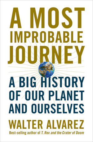 The Little Book of Big History: What Science Tells Us About the Cosmos, Earth, Life, and Humanity by Walter Álvarez