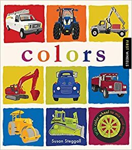 First Wheels: Colors: with color wheel to mix and match by Susan Steggall