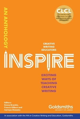 Inspire: Exciting Ways of Teaching Creative Writing by Emma Brankin