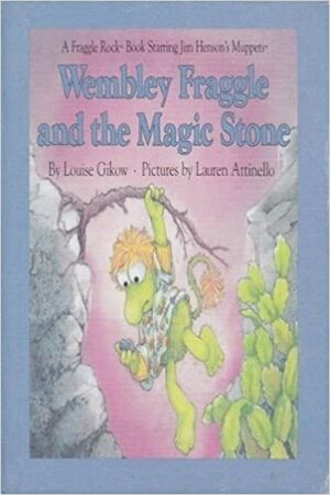 Wembley Fraggle and the Magic Stone by Louise Gikow