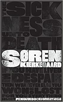 The Sickness Unto Death by Søren Kierkegaard