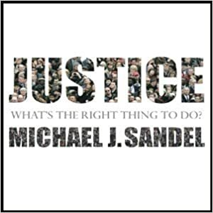 Justice: What's The Right Thing To Do? by Michael J. Sandel