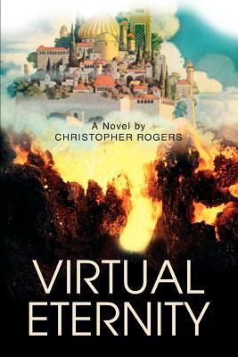 Virtual Eternity by Christopher Rogers