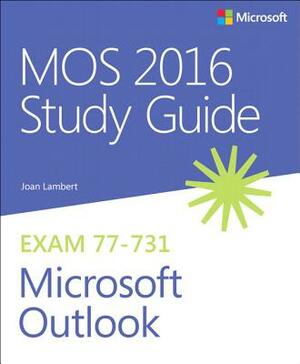 Mos 2016 Study Guide for Microsoft Outlook by Joan Lambert