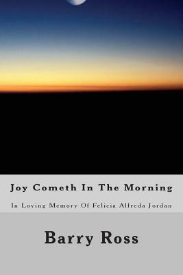 Joy Cometh in the Morning by Barry Ross