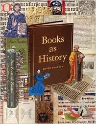 Books As History: The Importance of Books Beyond Their Text by David Pearson