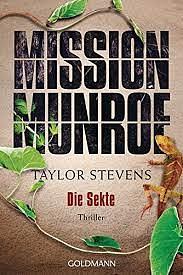 Mission Munroe. Die Sekte by Taylor Stevens