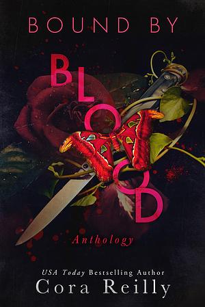 Bound By Blood Anthology by Cora Reilly, Cora Reilly