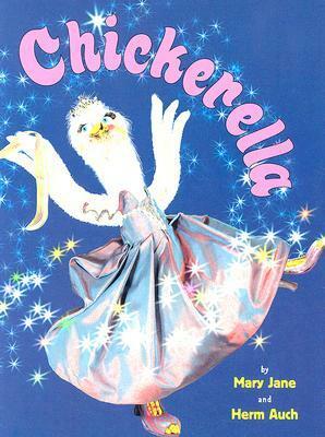 Chickerella by Herm Auch, Mary Jane Auch