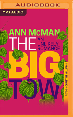 The Big Tow: An Unlikely Romance by Ann McMan