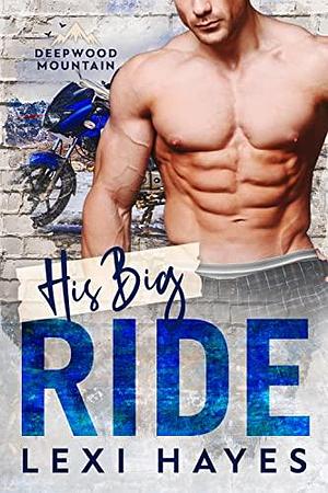 His Big Ride by Lexi Hayes, Lexi Hayes