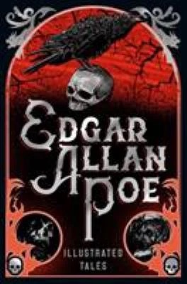 Edgar Allan Poe: Illustrated Tales by Edgar Allan Poe