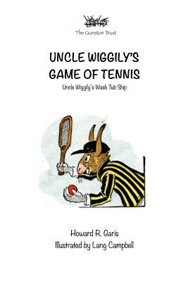 Uncle Wiggily's Game of Tennis: Uncle Wiggily's Wash Tub Ship by Howard R. Garis