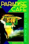 Paradise Cafe: And Other Stories by Martha Brooks