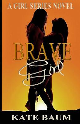 Brave Girl by Kate Baum