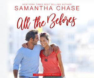 All the Befores by Samantha Chase