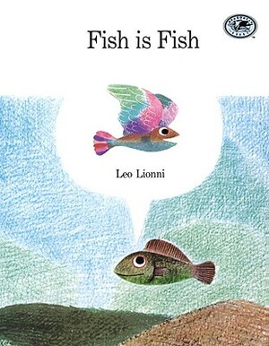 Fish Is Fish by Leo Lionni