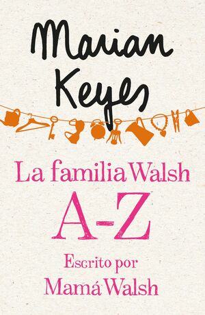 La familia Walsh A-Z, escrito por Mama Walsh by Marian Keyes