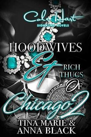Hoodwives & Rich Thugs of Chicago 2 by Tina Marie, Anna Black
