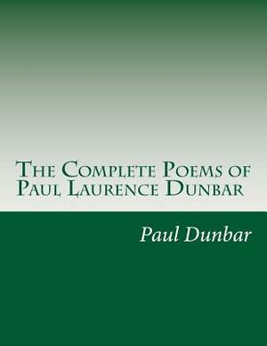 The Complete Poems of Paul Laurence Dunbar by Paul Laurence Dunbar