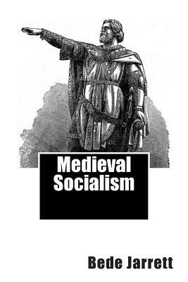 Medieval Socialism by Bede Jarrett