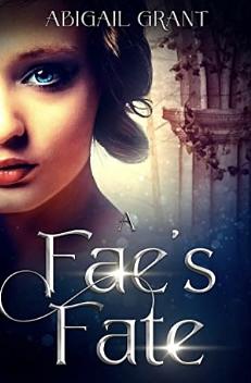 A Fae's Fate by Abigail Grant