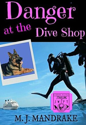 Danger at the Dive Shop by M.J. Mandrake