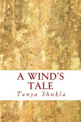 A wind's tale: book of poetry by Tanya Shukla