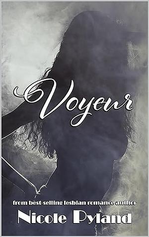 Voyeur by Nicole Pyland