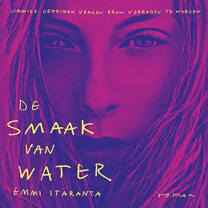 De smaak van water by Emmi Itäranta