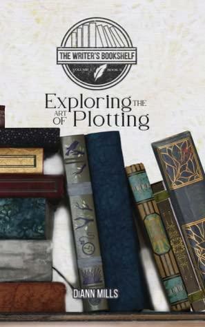 Exploring the Art of Plotting by DiAnn Mills