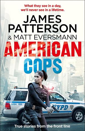 American Cops: True stories from the front line by James Patterson, James Patterson