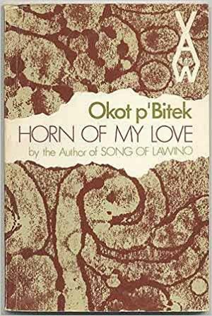 The Horn of My Love by Okot p'Bitek