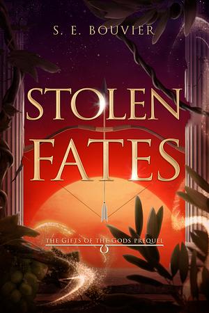 Stolen Fates by S.E. Bouvier