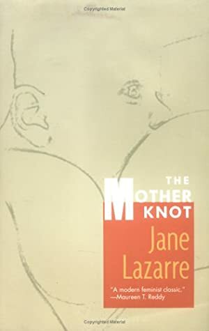 The Mother Knot by Jane Lazarre