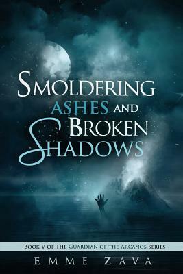 Smoldering Ashes and Broken Shadows by Emme Zava