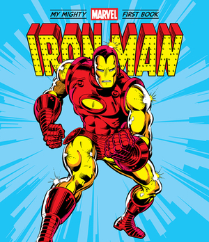 Iron Man: My Mighty Marvel First Book by Marvel Entertainment